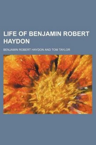 Cover of Life of Benjamin Robert Haydon (Volume 2)