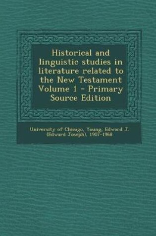 Cover of Historical and Linguistic Studies in Literature Related to the New Testament Volume 1