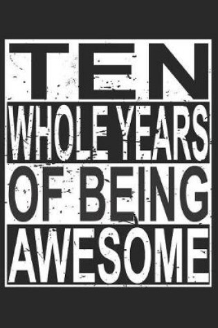 Cover of Ten Whole Years Of Being Awesome