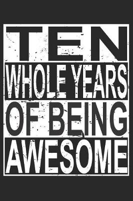 Book cover for Ten Whole Years Of Being Awesome