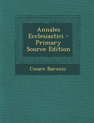 Book cover for Annales Ecclesiastici - Primary Source Edition