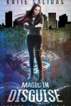 Book cover for Magic In Disguise