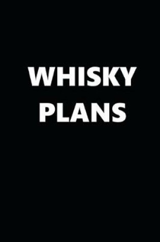 Cover of 2020 Daily Planner Funny Humorous Whisky Plans 388 Pages