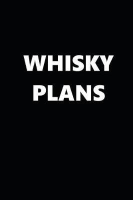 Book cover for 2020 Daily Planner Funny Humorous Whisky Plans 388 Pages