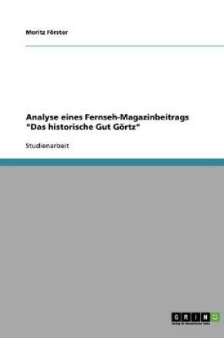 Cover of Analyse eines Fernseh-Magazinbeitrags Das historische Gut Goertz