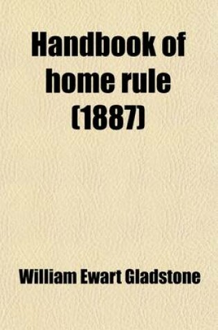 Cover of Handbook of Home Rule; Being Articles on the Irish Question