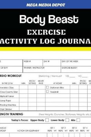 Cover of Body Beast Exercise Activity Log Journal