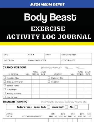 Book cover for Body Beast Exercise Activity Log Journal