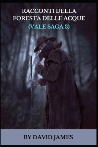 Cover of Racconti Della Foresta Delle Acque (Vale Saga 3)