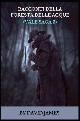 Book cover for Racconti Della Foresta Delle Acque (Vale Saga 3)