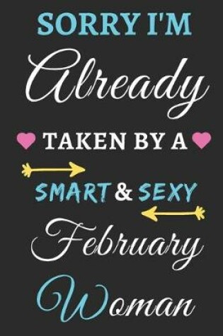 Cover of Sorry I'm already Taken by a Smart & Sexy February Woman