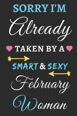 Book cover for Sorry I'm already Taken by a Smart & Sexy February Woman