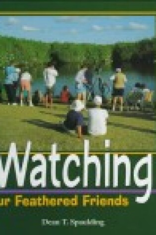 Cover of Watching Our Feathered Friends