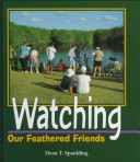 Book cover for Watching Our Feathered Friends