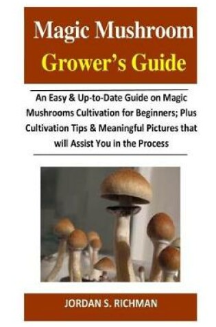 Cover of Magic Mushroom Grower's Guide