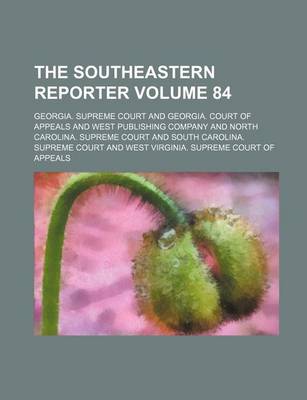 Book cover for The Southeastern Reporter Volume 84