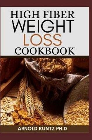 Cover of High Fiber Weight Loss Cookbook