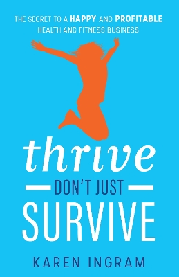 Book cover for Thrive Don't Just Survive