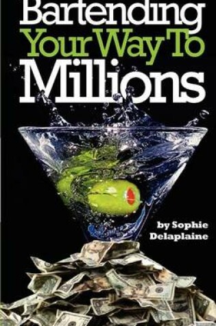 Cover of Bartending Your Way to Millions