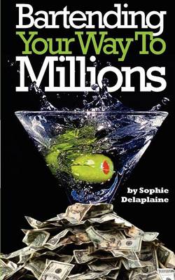 Book cover for Bartending Your Way to Millions
