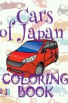 Book cover for &#9996; Cars of Japan &#9998; Car Coloring Book for Boys &#9998; Coloring Book Kindergarten &#9997; (Coloring Book Mini) 2017 Coloring Book