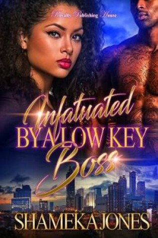 Cover of Infatuated by a Low Key Boss