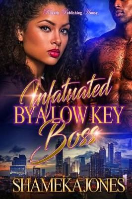 Book cover for Infatuated by a Low Key Boss