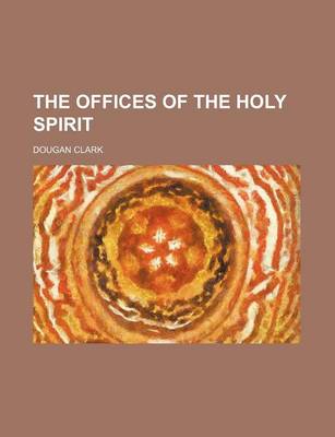 Book cover for The Offices of the Holy Spirit