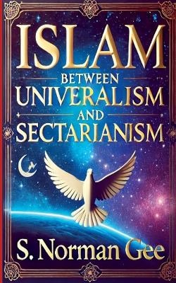 Book cover for Islam Between Universalism and Sectarianism