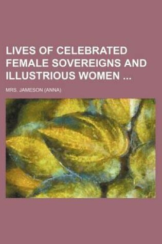 Cover of Lives of Celebrated Female Sovereigns and Illustrious Women