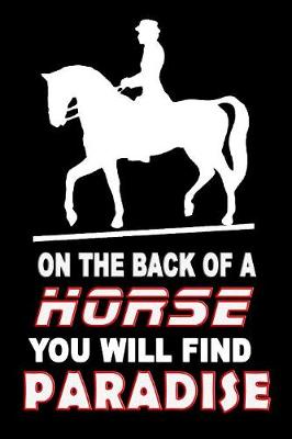 Book cover for On The Back Of A Horse You Will Find Paradise