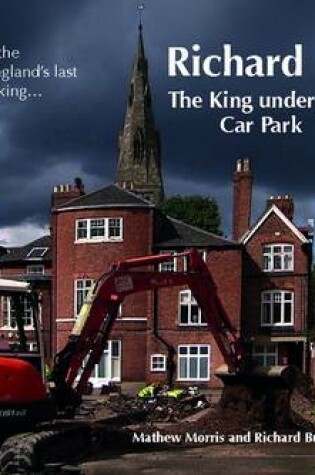 Cover of Richard III: The King Under the Car Park