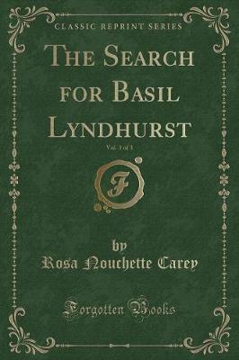 Book cover for The Search for Basil Lyndhurst, Vol. 3 of 3 (Classic Reprint)