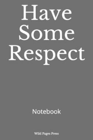 Cover of Have Some Respect