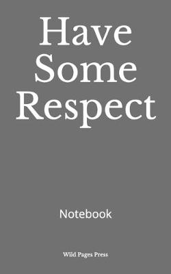 Book cover for Have Some Respect