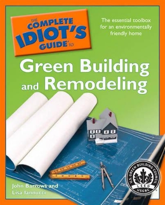 Cover of The Complete Idiot's Guide to Green Building and Remodeling