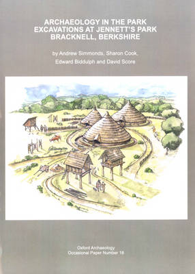 Cover of Archaeology in the Park Excavations at Jennett's Park Bracknell, Berkshire