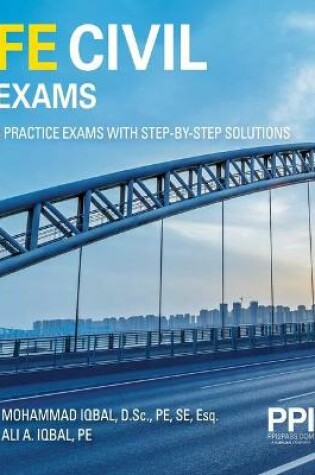 Cover of Ppi Fe Civil Exams - Includes 5 Full Fe Civil Practice Exams with Step-By-Step Solutions, Over 550 Practice Problems for the Ncees Fe Exam