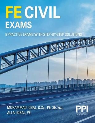 Book cover for Ppi Fe Civil Exams - Includes 5 Full Fe Civil Practice Exams with Step-By-Step Solutions, Over 550 Practice Problems for the Ncees Fe Exam