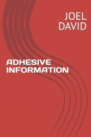 Cover of Adhesive Information