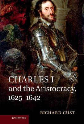 Book cover for Charles I and the Aristocracy, 1625-1642