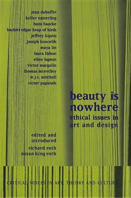 Book cover for Beauty Is Nowhere: Ethical Issues in Art and Design