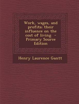 Book cover for Work, Wages, and Profits; Their Influence on the Cost of Living