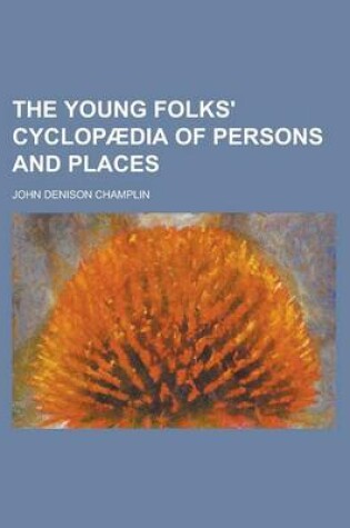 Cover of The Young Folks' Cyclopaedia of Persons and Places