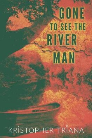 Cover of Gone to See the River Man