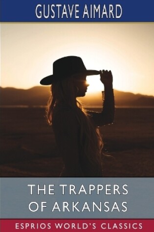 Cover of The Trappers of Arkansas (Esprios Classics)