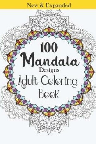 Cover of Adult Coloring Book 100 Mandala Designs