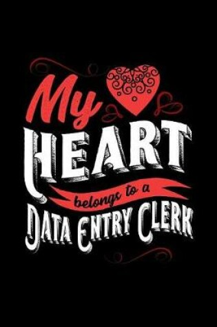 Cover of My Heart Belongs to a Data Entry Clerk