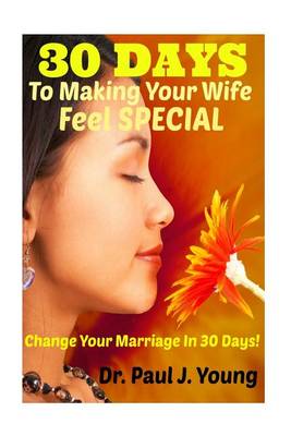 Book cover for 30 Days To Making Your Wife Feel Special