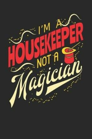 Cover of I'm A Housekeeper Not A Magician